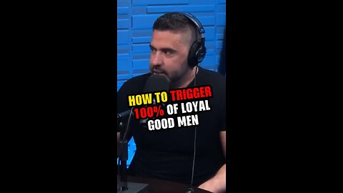 It doesn't make you a loyal and good man
