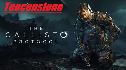 Teocensione - The Callisto Protocol [PC]