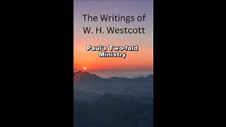 The Writings and Teachings of W. H. Westcott, Paul's Two-fold Ministry