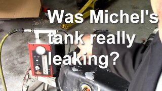 Testing Michel's 110 fuel tank. Was it really leaking?