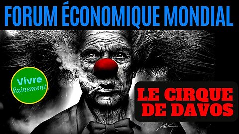 Forum économique mondial – Le cirque de Davos