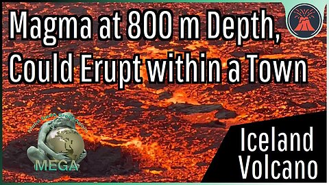 A Volcanic Eruption is Imminent in Iceland - Magma is Underneath a Town & at 800 m Depth