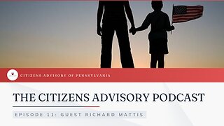 The Citizens Advisory Podcast: EPISODE 11