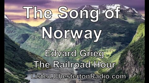 Song of Norway - Edvard Grieg - The Railroad Hour