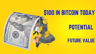 $100 in Bitcoin today: Potential future value.