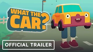 What the Car? - Official Launch Trailer