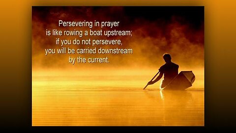 Perseverance in Prayer is Paying Off