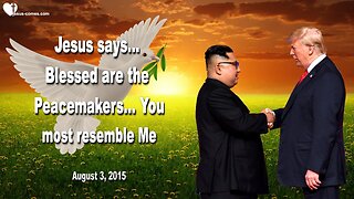 Aug 3, 2015 ❤️ Jesus says... Blessed are the Peacemakers, for they most resemble Me