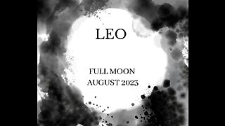 LEO- "SPIRITUALISM & HUMANISM" AUGUST 2023