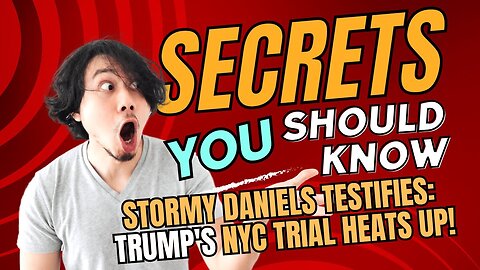 Trump's NYC Trial Intensifies: Stormy Daniels Testifies