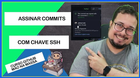 Assinando Commits com Chave SSH | GitHub Mão na Massa