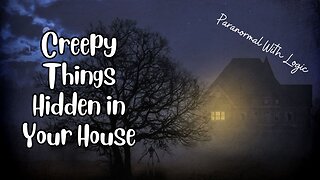 Creepy Things Hidden in your House.