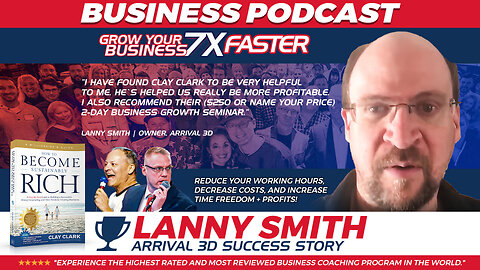 Business | "I Have Found Clay Clark to Be Very Helpful to Me. He's Helped Us Really Be More Profitable. I Also Recommend Their ($250 or Name Your Price) 2-Day Business Growth Seminar." - Lanny Smith of Arrival 3D