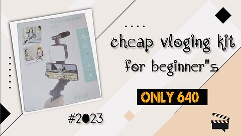 Best cheap vlogging kit for beginners