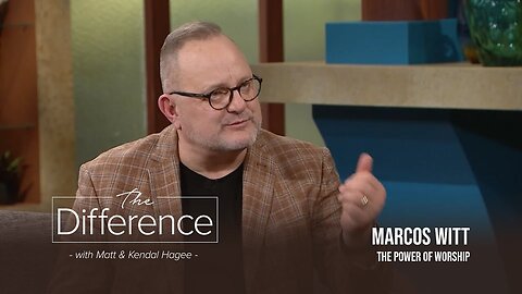 The Difference with Matt & Kendal Hagee - "The Power of Worship"