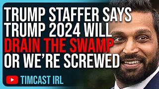 Trump Staffer Says Trump 2024 Will DRAIN THE SWAMP Or We’re SCREWED