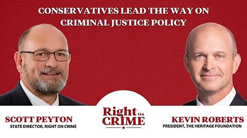 Conservatives Lead the Way on Criminal Justice Policy