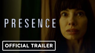 Presence - Official Trailer