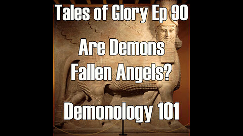 Are Demons Fallen Angels? - Demonology 101 - TOG EP 90
