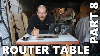 Router Table Part 8