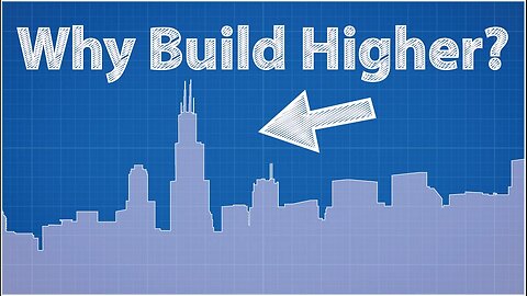 Why Build Higher?