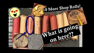 What is going on here?? - 10 more coin shop rolls!