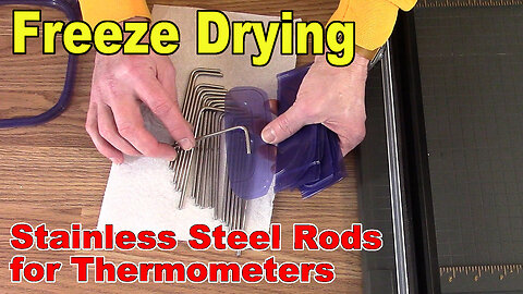 Cutting and Bending Stainless Steel Rods for Thermometers During Freeze Drying. * NOT Required *