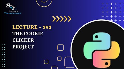 392. The Cookie Clicker Project | Skyhighes | Python