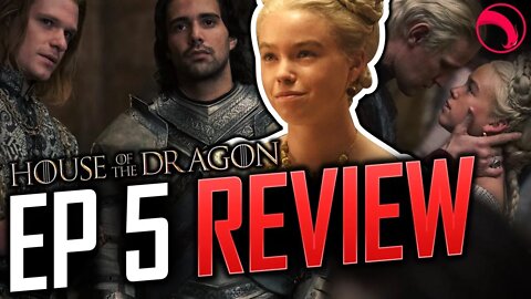House of the Dragon Episode 5 SPOILER REVIEW | We Light the Way | SPOILER REACTION