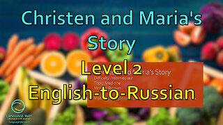 Christen and Maria's Story: Level 2 - English-to-Russian