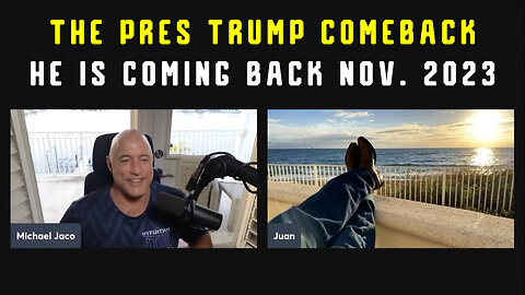 🇺🇸 Nov. 2023 - Juan O Savin w/ Navy SEAL Michael Jaco > The Trump Comeback "He is Coming Back"