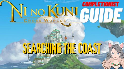 Ni No Kuni Cross Worlds MMORPG Searching the Coast Completionist Guide