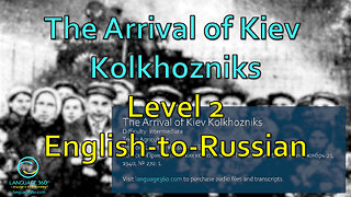 The Arrival of Kiev Kolkhozniks: Level 2- English-to-Russian