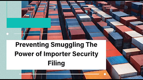 ISF: The Key to Preventing Smuggling and Securing the Supply Chain