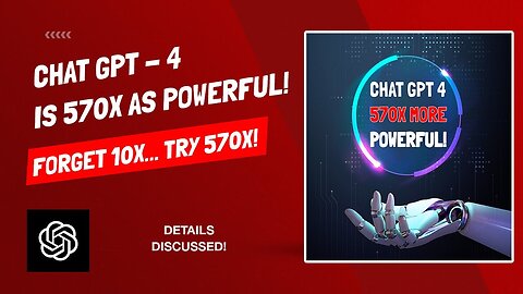 Chat GPT-4 is 570 as powerful