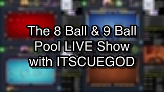 The 8 Ball & 9 Ball Pool LIVE Show with ITSCUEGOD