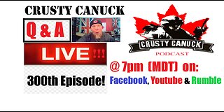 EP# 300 Crusty Canuck Q & A LIVE