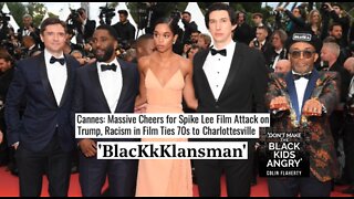 Colin Flaherty: Spike Lee Hoax a Big Time Hit at Cannes 2018 BlacKKKlansman