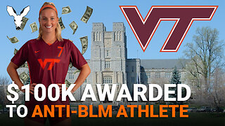 $100K Awarded To Anti-BLM Virginia Tech Athlete | VDARE Video Bulletin