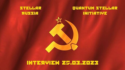 3/25/2023 Quantum Stellar Initiative (QSI) #3 Interview with StellarRussia (Russian Military)