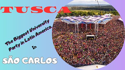 Tusca, The Biggest University Party In Latin America in São Carlos - SP