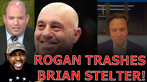 Joe Rogan TRIGGERS Brian Stelter After ROASTING Him As Elon Musk RIPS World Government To Their Face