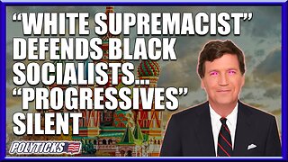 Tucker Carlson Defends Black Socialists Right to Speak