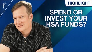 Should You Spend or Invest Your HSA Funds?
