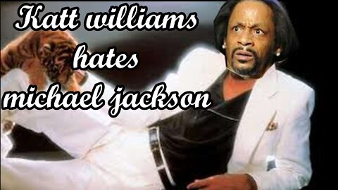 KATT WILLIAMS HATES MICHAEL JACKSON