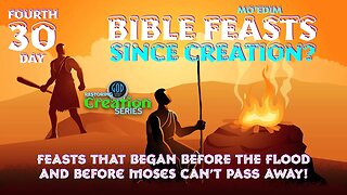 Restoring Creation: Part 30: Bible Feast (Mo'edim) Before Creation: Fourth Day