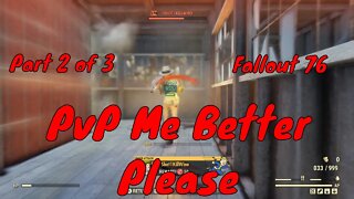 PvP Me Please! Do It Better - Fallout 76 Fails