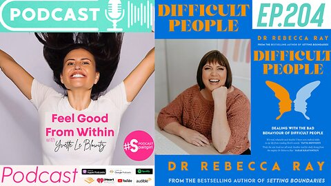 Difficult People w/Dr Rebecca Ray, Clinical Psychologist | Yvette Le Blowitz | Podcast