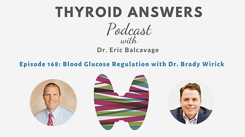 Episode 168: Blood Glucose Regulation with Dr. Brady Wirick