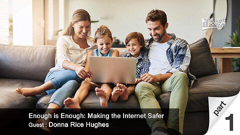 Enough Is Enough: Making the Internet Safer - Part 1 with Guest Guest Donna Rice Hughes